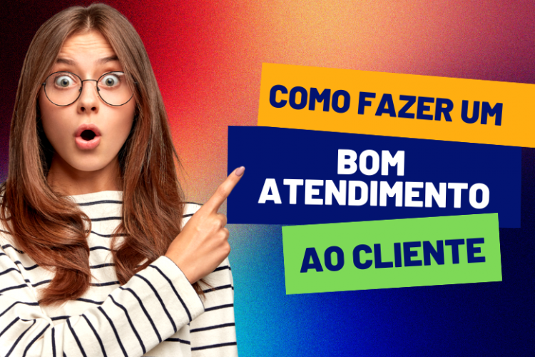 Como fazer um bom atendimento ao cliente