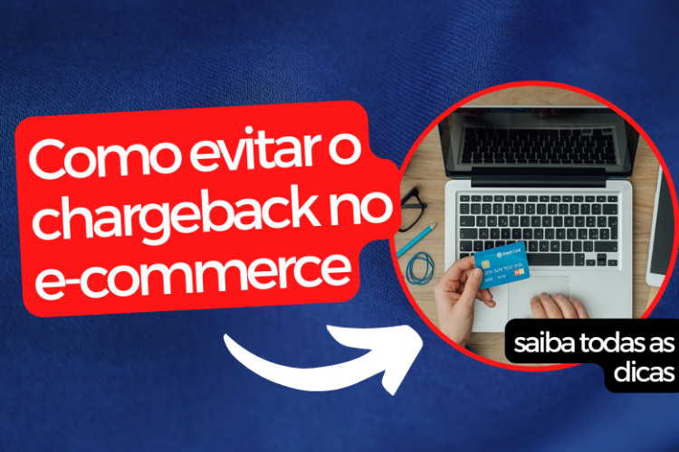 Saiba como evitar o chargeback no E-commerce