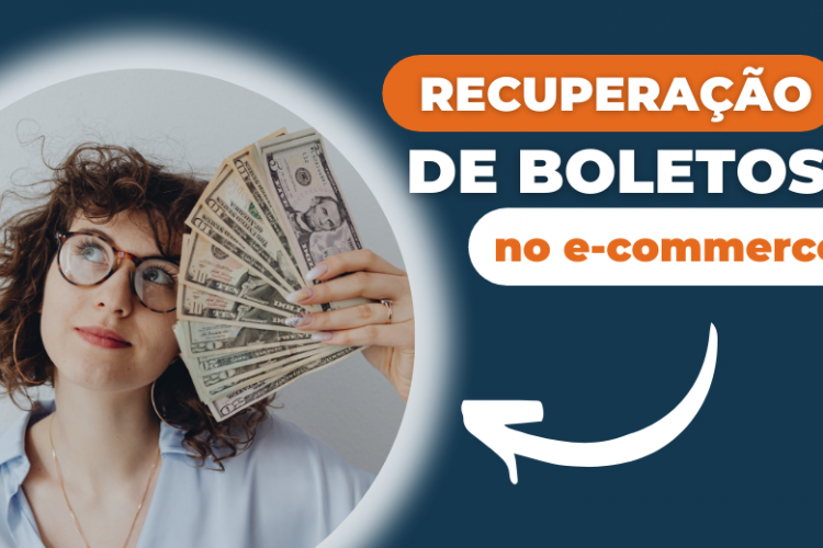 Recuperação de boletos no e-commerce: Saiba como fazer