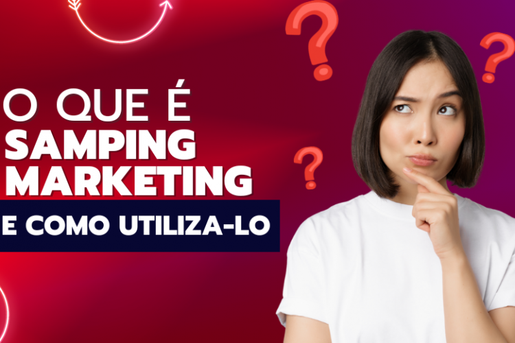 Aprenda o que é Sampling Marketing e como utilizar do jeito certo