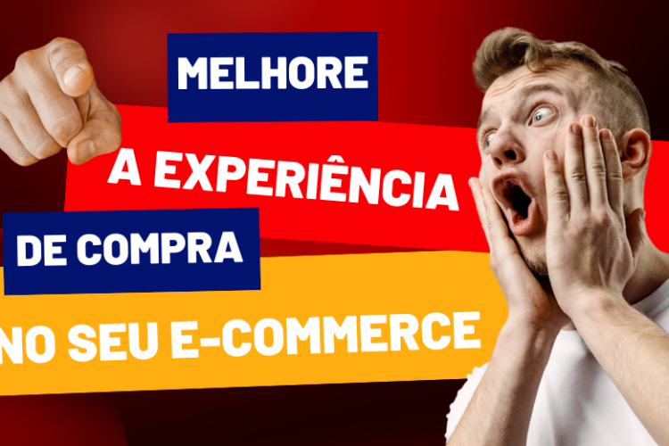 melhorar a experiência de compra no seu e-commerce