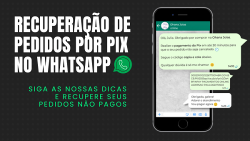 Recuperação de Pedidos por Pix no WhatsApp: Uma Abordagem Eficiente