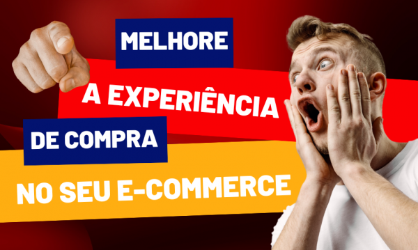 melhorar a experiência de compra no seu e-commerce