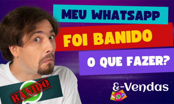 Meu WhatsApp foi banido, o que fazer?